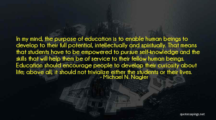 Purpose Of Human Life Quotes By Michael N. Nagler Purpose Of Human Life Quotes By Michael N. Nagler