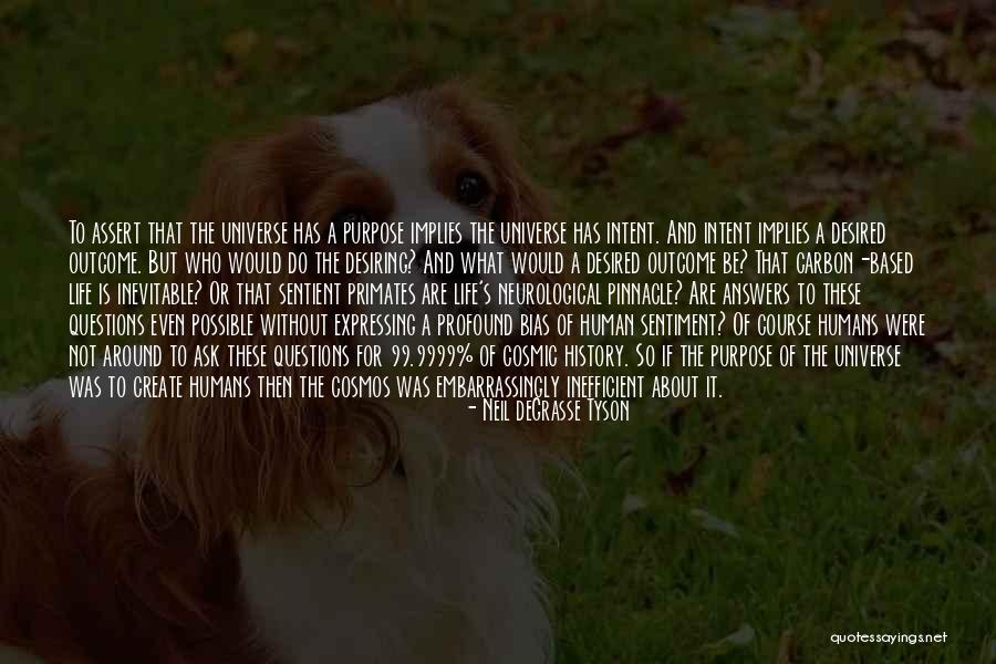 Purpose Of Human Life Quotes By Neil DeGrasse Tyson Purpose Of Human Life Quotes By Neil DeGrasse Tyson