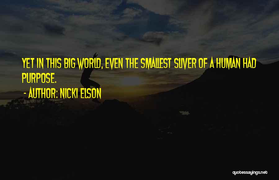 Purpose Of Human Life Quotes By Nicki Elson