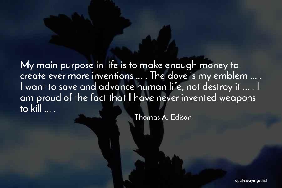 Purpose Of Human Life Quotes By Thomas A. Edison