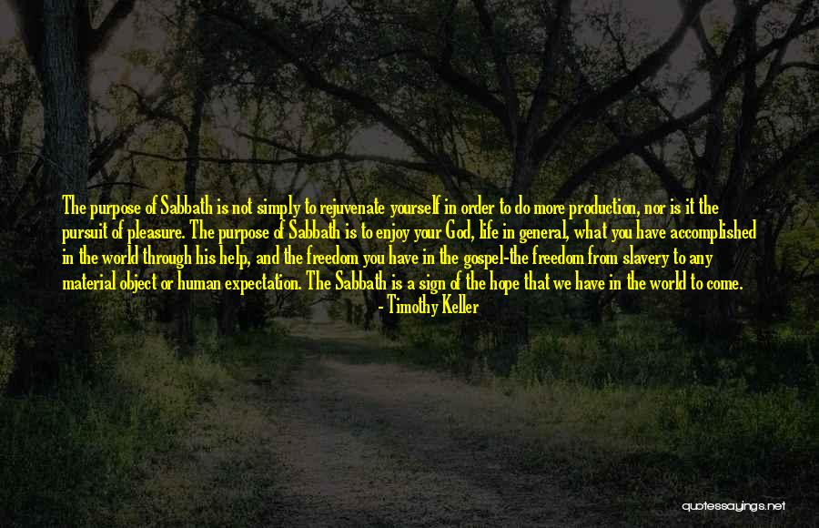 Purpose Of Human Life Quotes By Timothy Keller Purpose Of Human Life Quotes By Timothy Keller