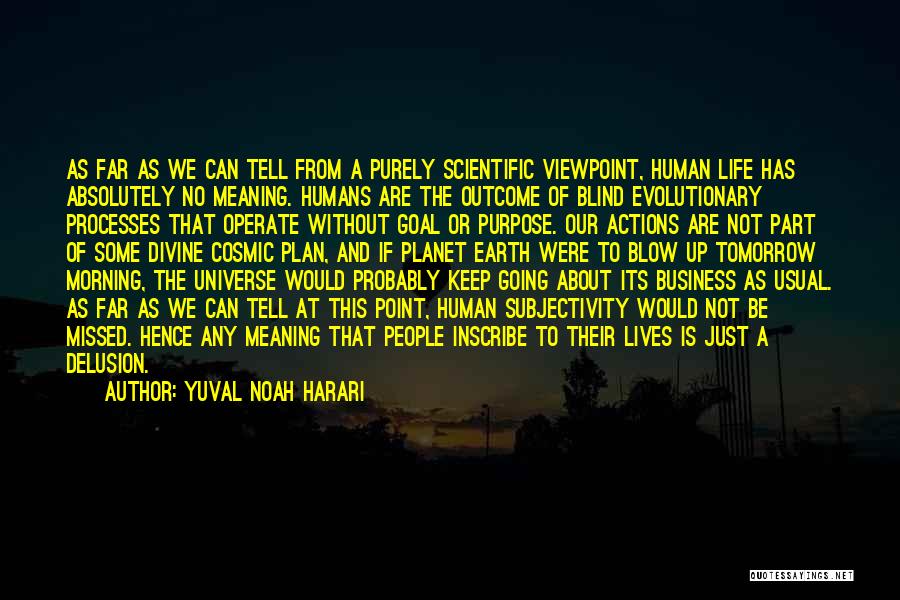 Purpose Of Human Life Quotes By Yuval Noah Harari