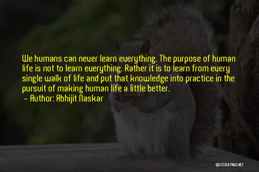 Purpose Of Knowledge Quotes By Abhijit Naskar