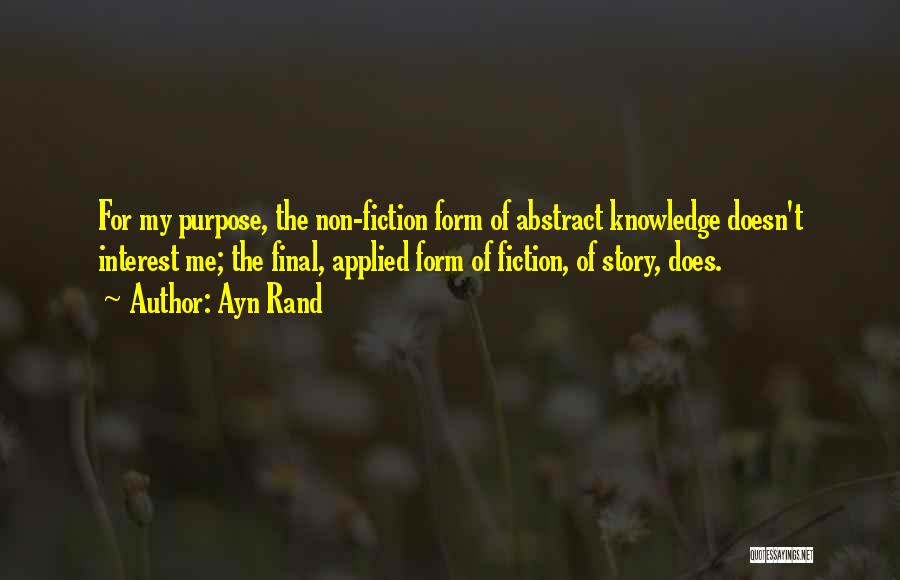 Purpose Of Knowledge Quotes By Ayn Rand