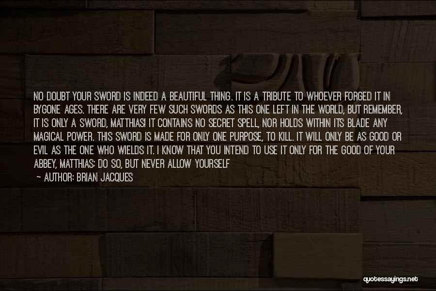 Purpose Of Knowledge Quotes By Brian Jacques