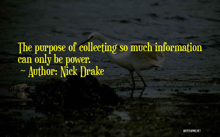 Purpose Of Knowledge Quotes By Nick Drake