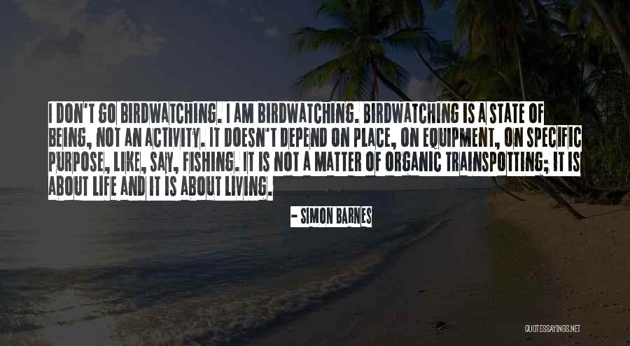Purpose Of Living Quotes By Simon Barnes Purpose Of Living Quotes By Simon Barnes