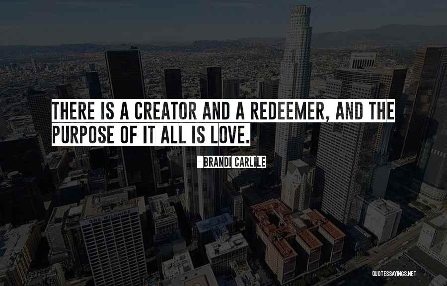 Purpose Of Love Quotes By Brandi Carlile Purpose Of Love Quotes By Brandi Carlile