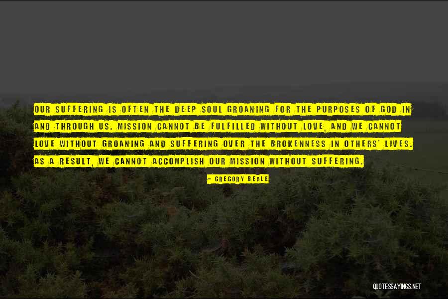 Purpose Of Love Quotes By Gregory Beale Purpose Of Love Quotes By Gregory Beale