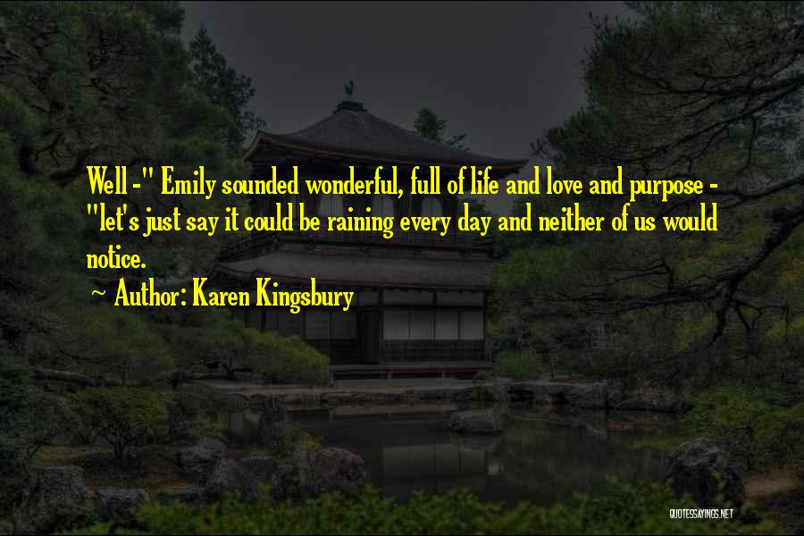 Purpose Of Love Quotes By Karen Kingsbury