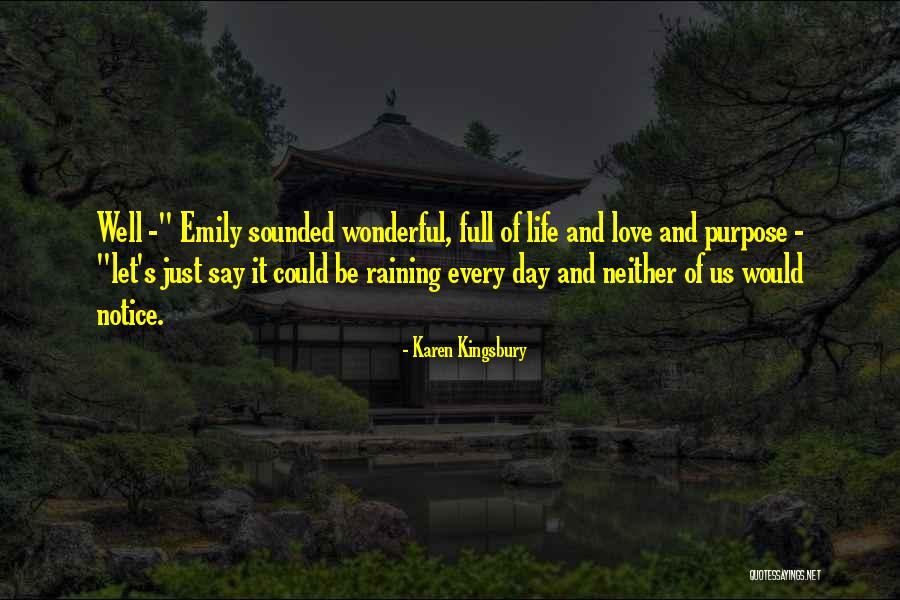 Purpose Of Love Quotes By Karen Kingsbury Purpose Of Love Quotes By Karen Kingsbury