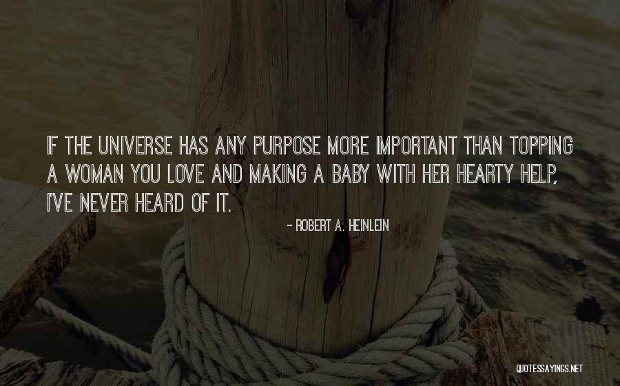 Purpose Of Love Quotes By Robert A. Heinlein Purpose Of Love Quotes By Robert A. Heinlein