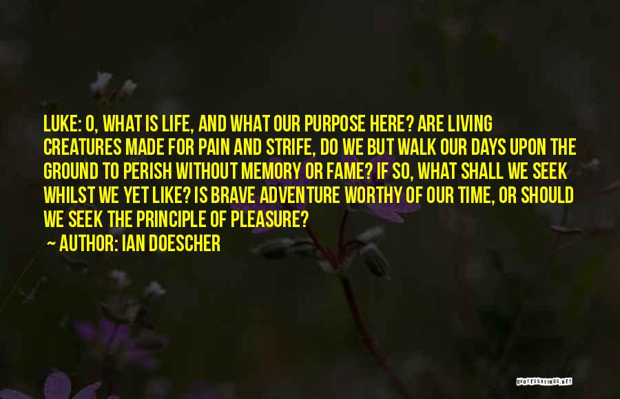 Purpose Of Our Life Quotes By Ian Doescher