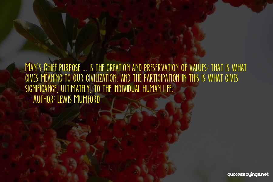 Purpose Of Our Life Quotes By Lewis Mumford
