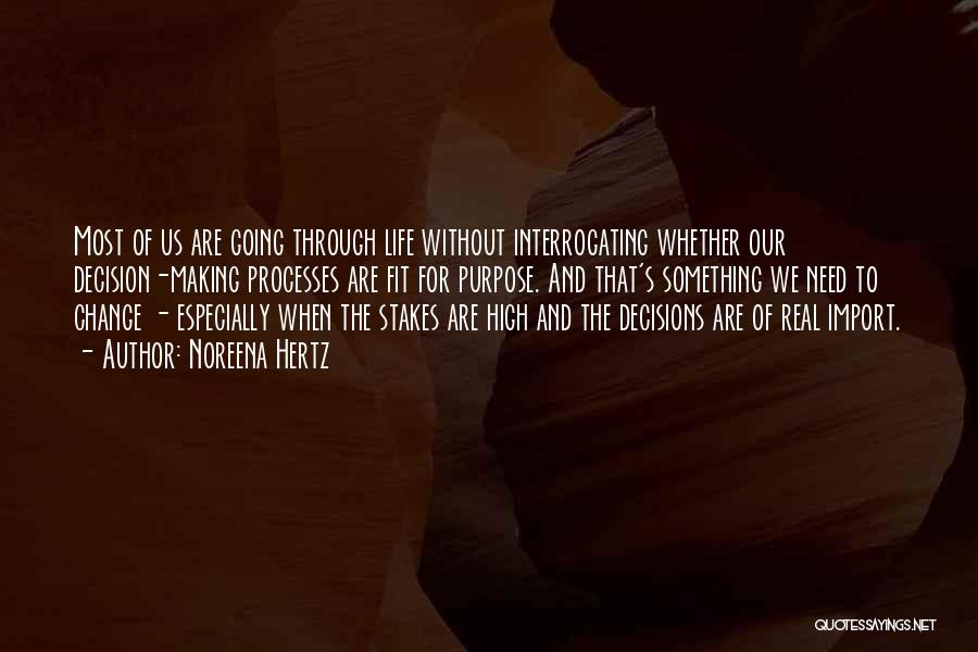 Purpose Of Our Life Quotes By Noreena Hertz