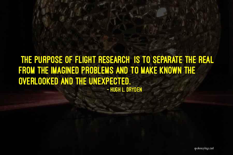 Purpose Of Research Quotes By Hugh L. Dryden