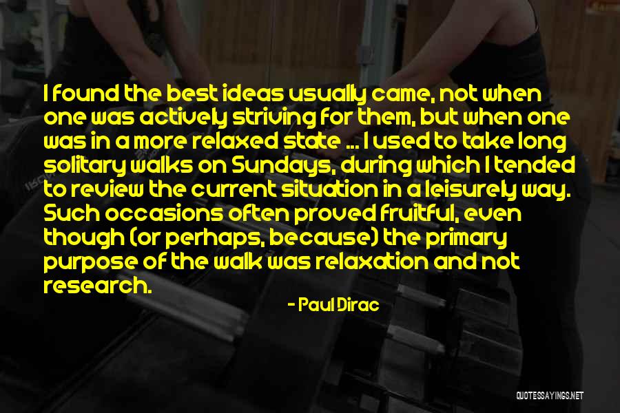 Purpose Of Research Quotes By Paul Dirac