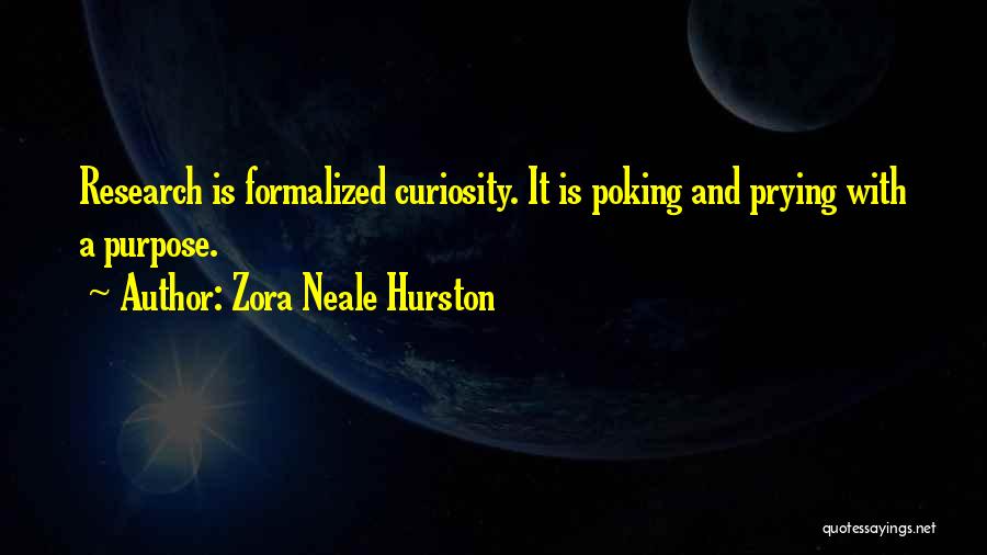 Purpose Of Research Quotes By Zora Neale Hurston