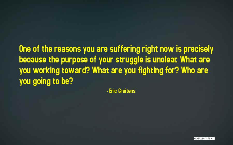 Purpose Of Suffering Quotes By Eric Greitens Purpose Of Suffering Quotes By Eric Greitens