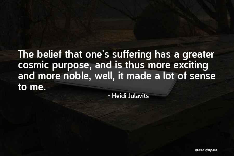 Purpose Of Suffering Quotes By Heidi Julavits Purpose Of Suffering Quotes By Heidi Julavits