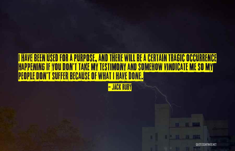 Purpose Of Suffering Quotes By Jack Ruby Purpose Of Suffering Quotes By Jack Ruby