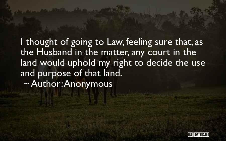 Purpose Of The Law Quotes By Anonymous