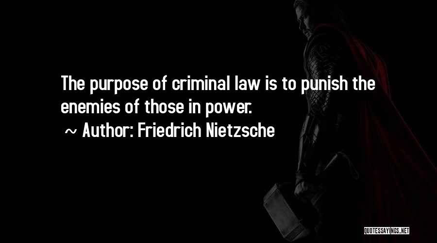 Purpose Of The Law Quotes By Friedrich Nietzsche