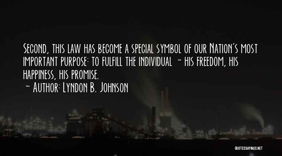 Purpose Of The Law Quotes By Lyndon B. Johnson