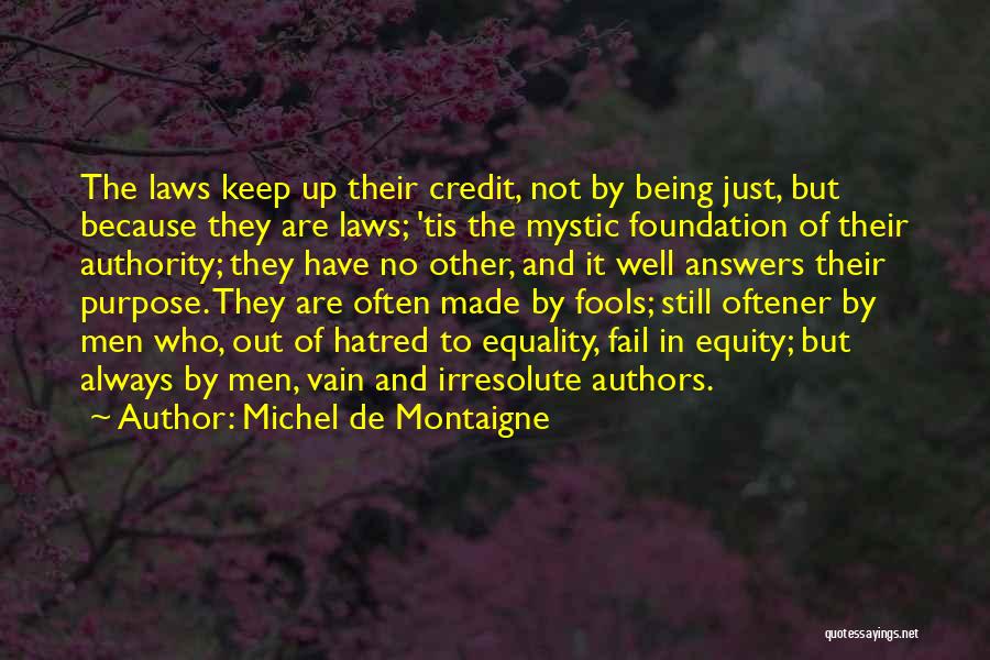 Purpose Of The Law Quotes By Michel De Montaigne