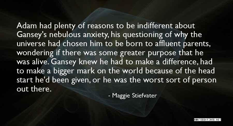 Purpose Of The Universe Quotes By Maggie Stiefvater Purpose Of The Universe Quotes By Maggie Stiefvater