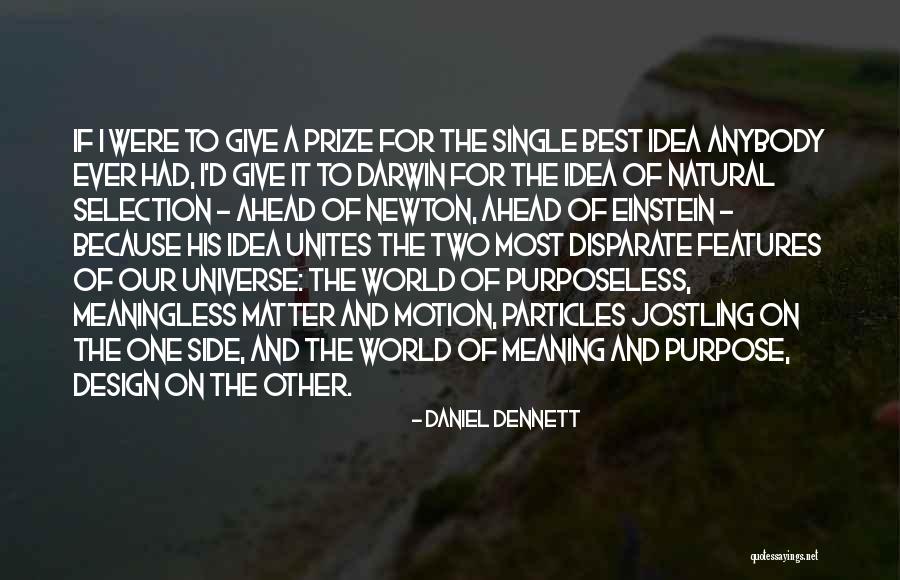 Purpose Of Universe Quotes By Daniel Dennett Purpose Of Universe Quotes By Daniel Dennett