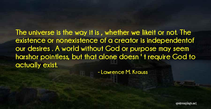 Purpose Of Universe Quotes By Lawrence M. Krauss Purpose Of Universe Quotes By Lawrence M. Krauss