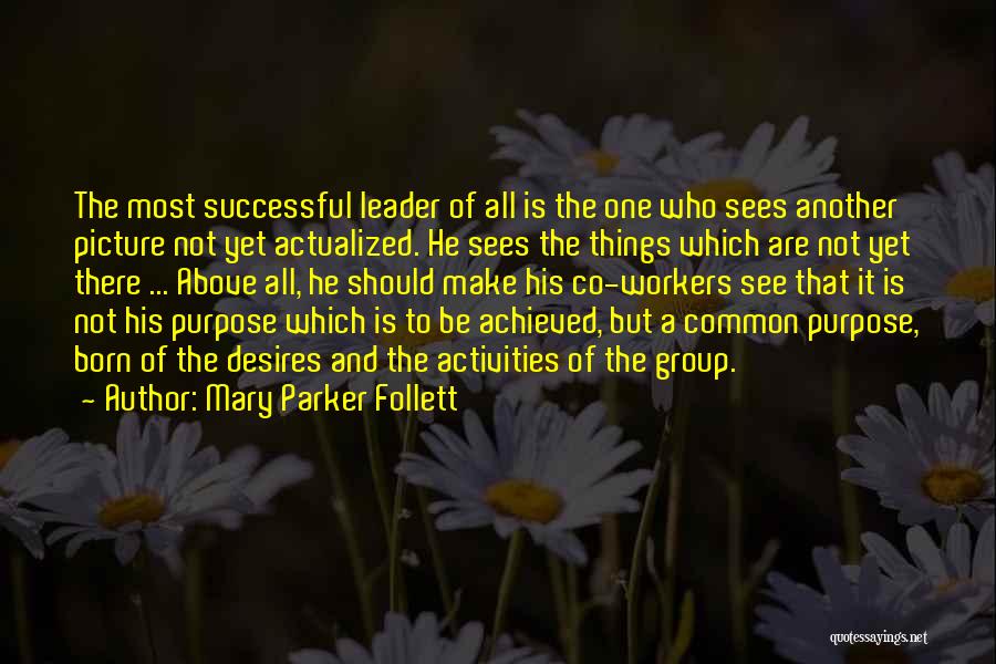 Purpose Picture Quotes By Mary Parker Follett