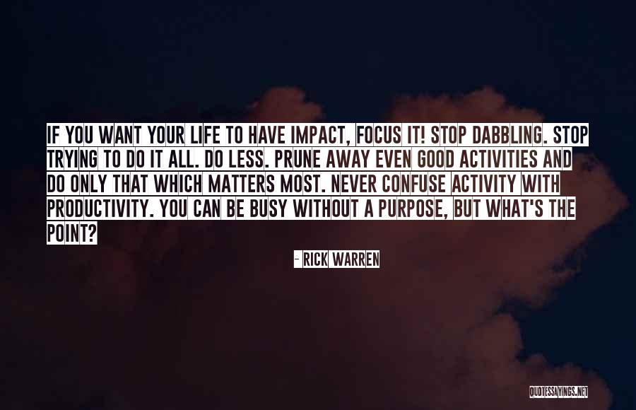 Purpose Rick Warren Quotes By Rick Warren