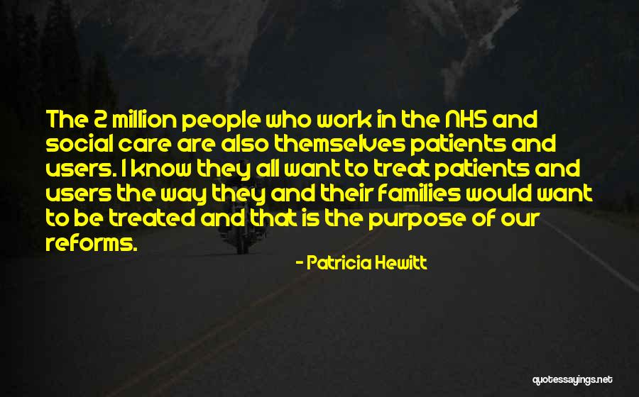 Purpose That Families Quotes By Patricia Hewitt Purpose That Families Quotes By Patricia Hewitt
