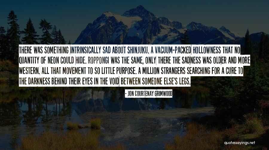 Purpose To Quotes By Jon Courtenay Grimwood Purpose To Quotes By Jon Courtenay Grimwood