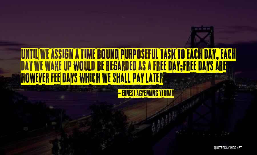 Purposeful Inspirational Quotes By Ernest Agyemang Yeboah Purposeful Inspirational Quotes By Ernest Agyemang Yeboah