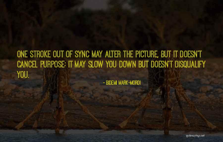 Purposeful Living Quotes By Bidemi Mark-Mordi Purposeful Living Quotes By Bidemi Mark-Mordi