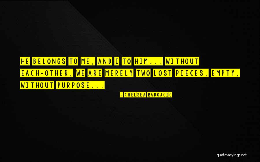 Purposeful Living Quotes By Chelsea Radojcic Purposeful Living Quotes By Chelsea Radojcic