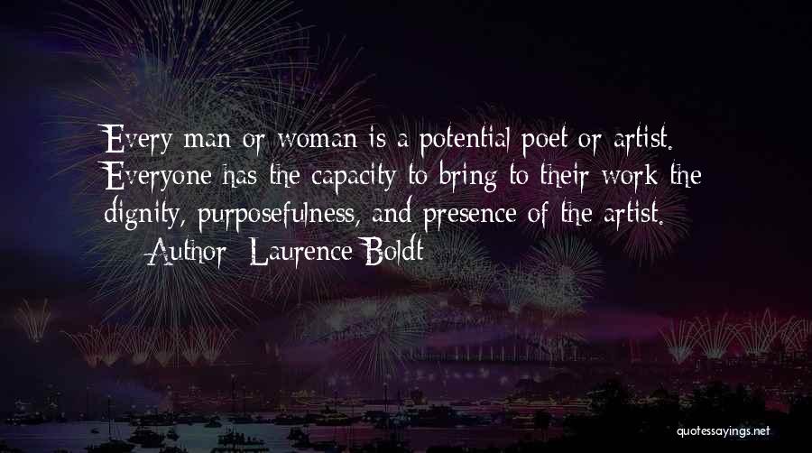 Purposefulness Quotes By Laurence Boldt