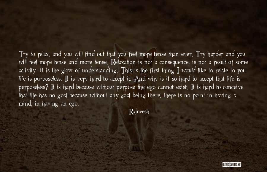 Purposeless Life Quotes By Rajneesh Purposeless Life Quotes By Rajneesh