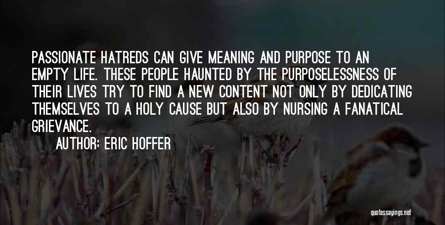 Purposelessness Quotes By Eric Hoffer