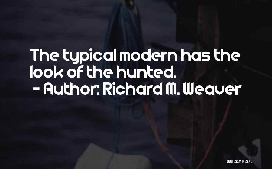 Purposelessness Quotes By Richard M. Weaver