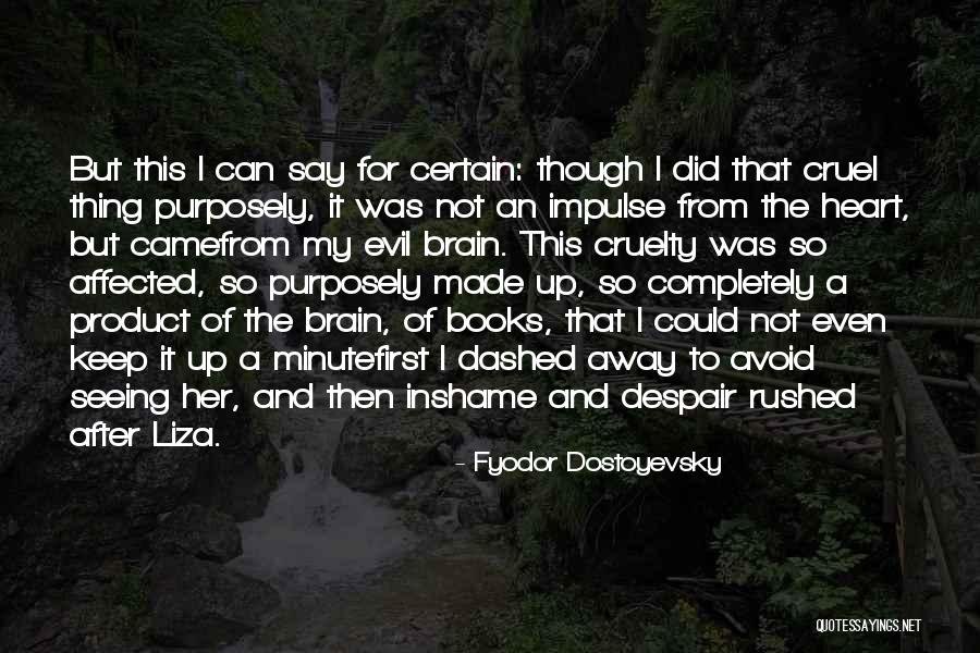 Purposely Quotes By Fyodor Dostoyevsky Purposely Quotes By Fyodor Dostoyevsky