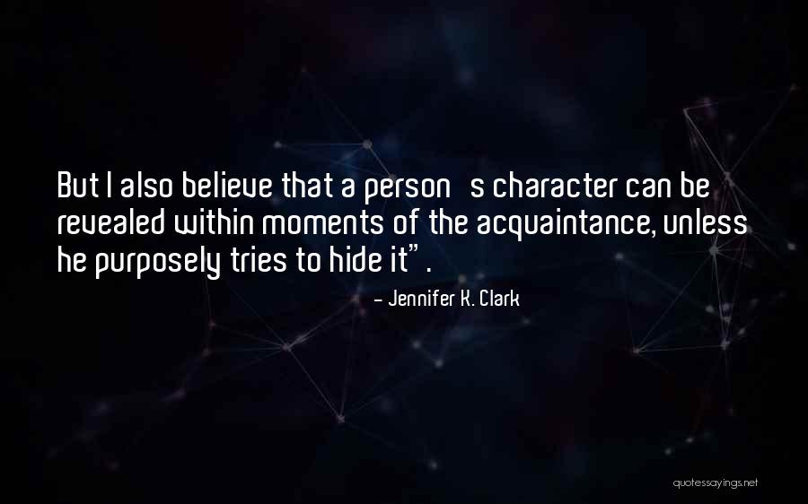 Purposely Quotes By Jennifer K. Clark Purposely Quotes By Jennifer K. Clark