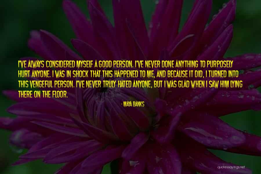 Purposely Quotes By Maya Banks Purposely Quotes By Maya Banks