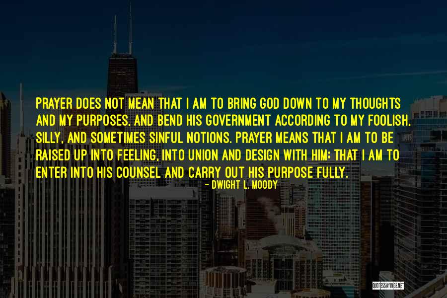 Purposes And God Quotes By Dwight L. Moody Purposes And God Quotes By Dwight L. Moody