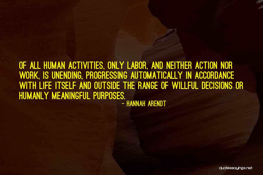 Purposes In Life Quotes By Hannah Arendt Purposes In Life Quotes By Hannah Arendt