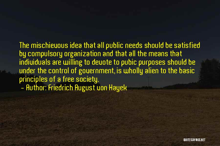 Purposes Of Government Quotes By Friedrich August Von Hayek