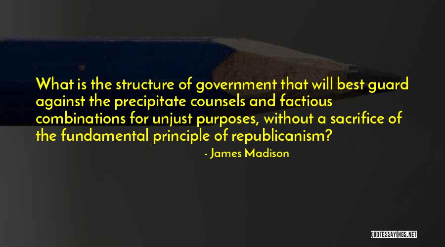 Purposes Of Government Quotes By James Madison